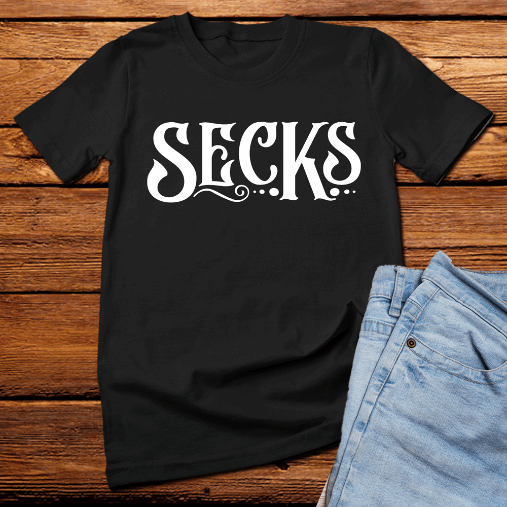 Secks Anyone? t shirt, sexy funny t shirt
