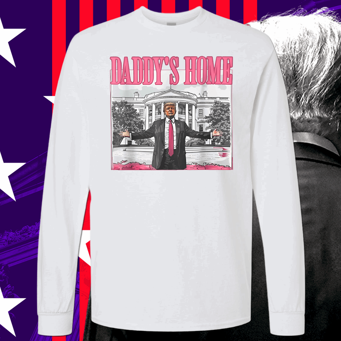Trump Daddy's Home Shirt, Daddy's Home Trump Shirt - Wilson Design Group