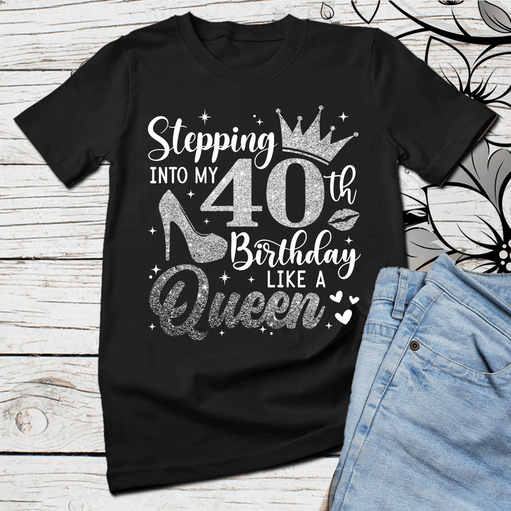 Glitter Stepping into my 40th Birthday like a Queen tshirt, Birthday Queen tshirt, High Heel Birthday shirt, Blinged out Birthday tshirt - Wilson Design Group