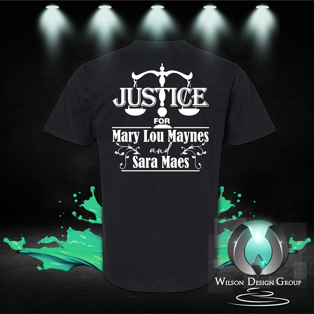 Justice for & In memory of Mary Lou Maynes and Sara Maes (Design on the Back) - Wilson Design Group
