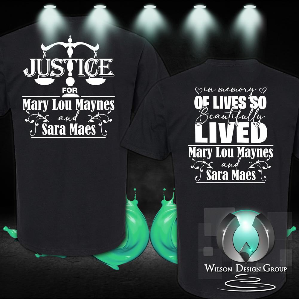 Justice for & In memory of Mary Lou Maynes and Sara Maes (Design on the Back) - Wilson Design Group