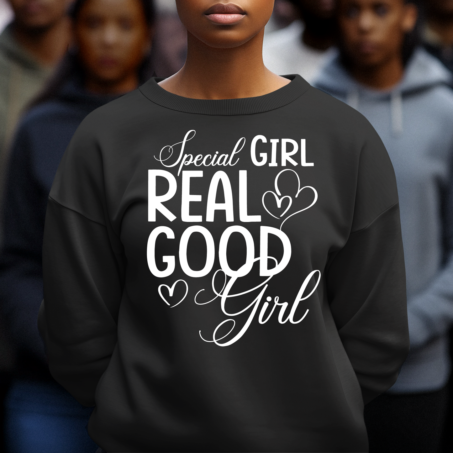 Special Girl Shirt, Real Good Girl T-Shirt, Special Girl Sweatshirt, Hoodie