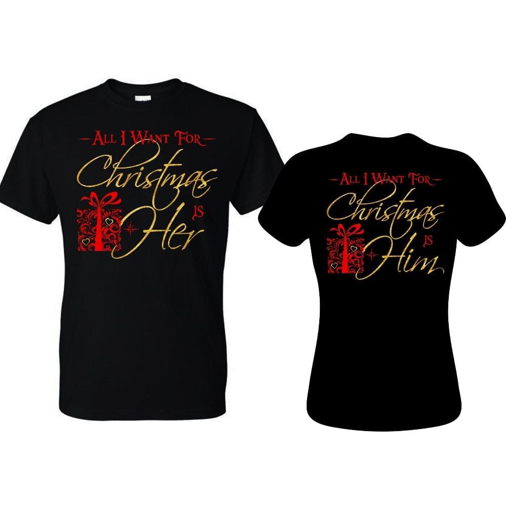 All I Want for Christmas, his and hers shirts - Wilson Design Group