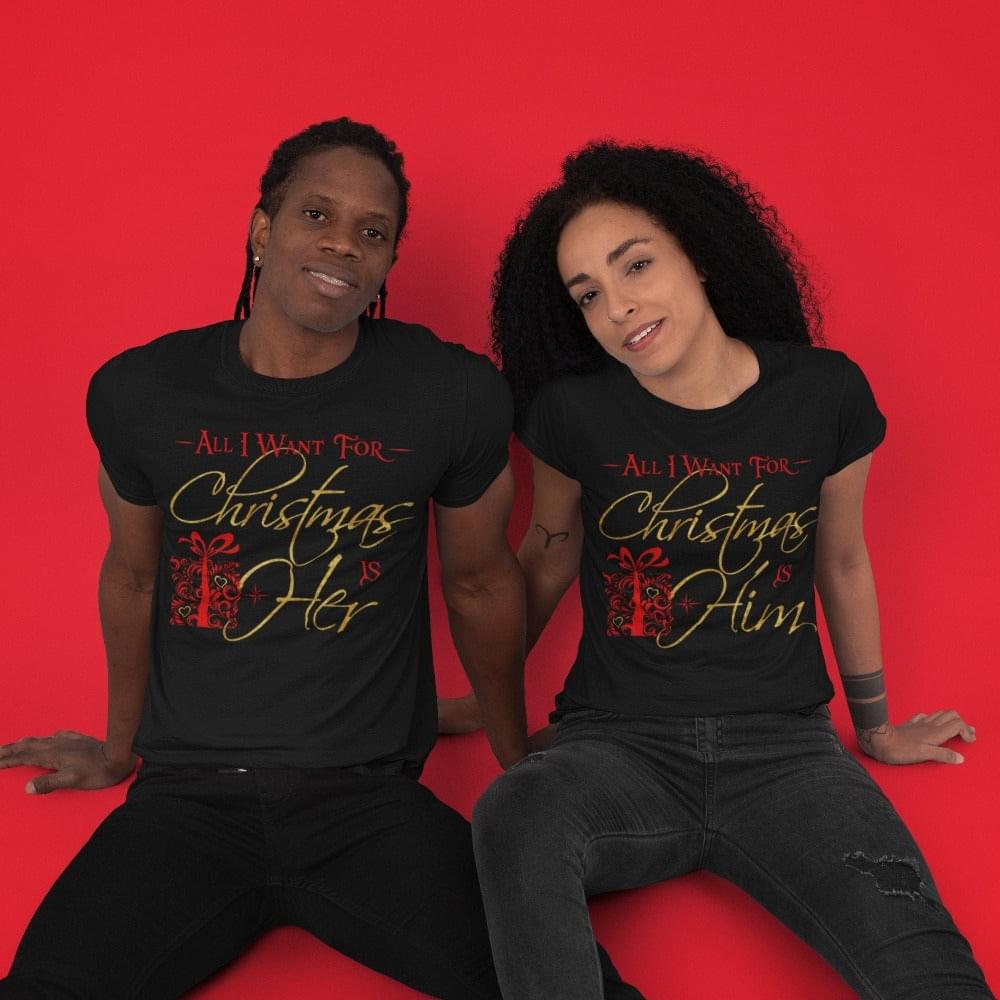 All I Want for Christmas, his and hers shirts - Wilson Design Group