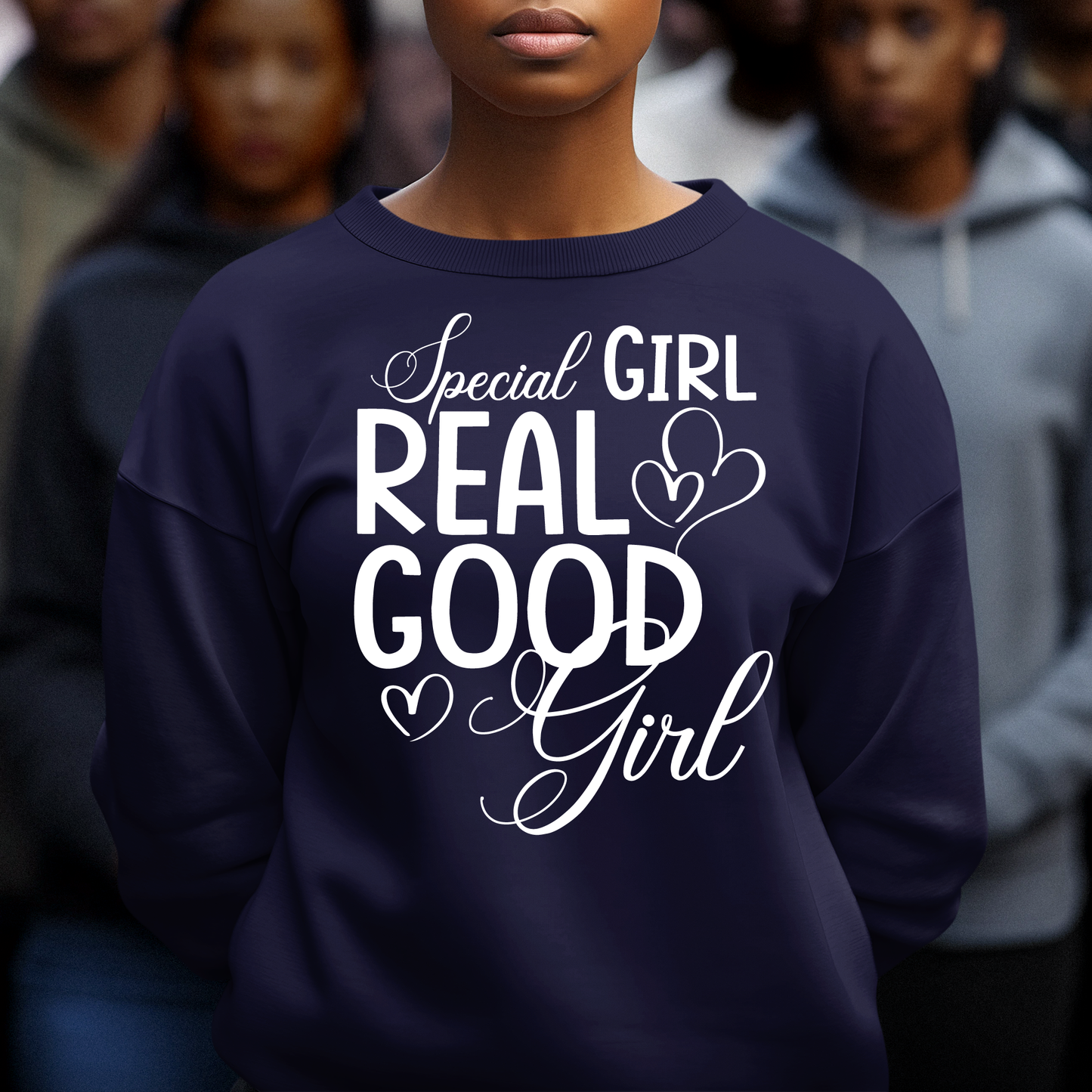 Special Girl Shirt, Real Good Girl T-Shirt, Special Girl Sweatshirt, Hoodie
