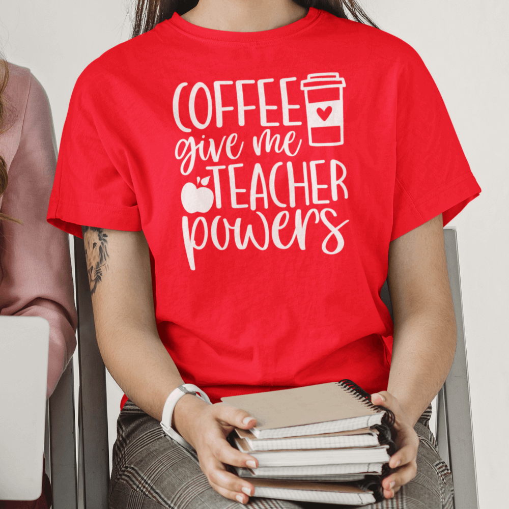 Coffee Give me Teacher Powers t shirt, Coffee Lover Shirt, Coffee Shirt - Wilson Design Group
