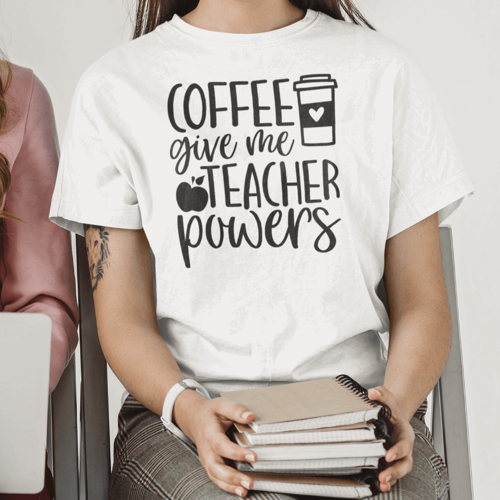 Coffee Give me Teacher Powers t shirt, Coffee Lover Shirt, Coffee Shirt - Wilson Design Group