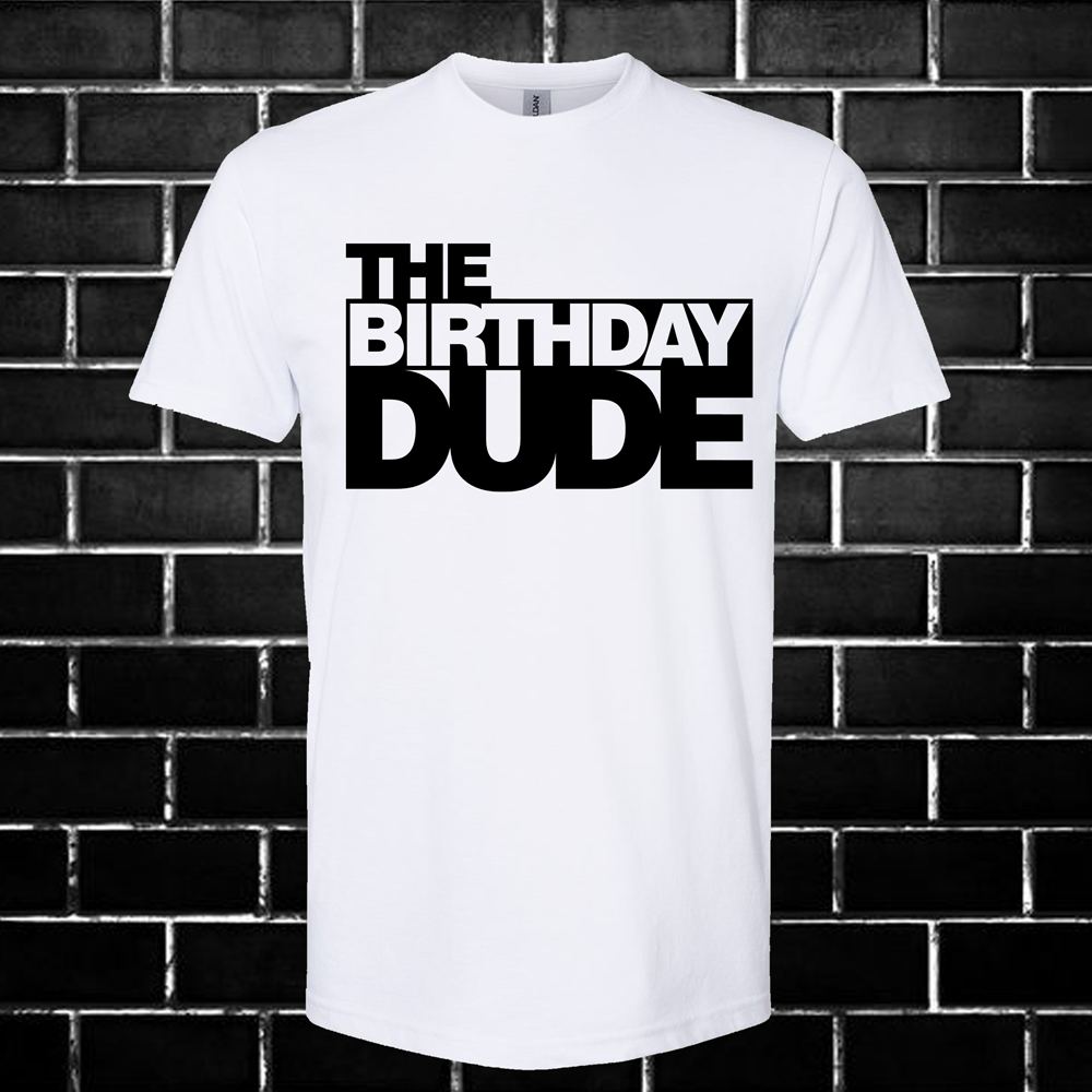 The Birthday dude shirt / birthday boy, birthday squad shirts - Wilson Design Group