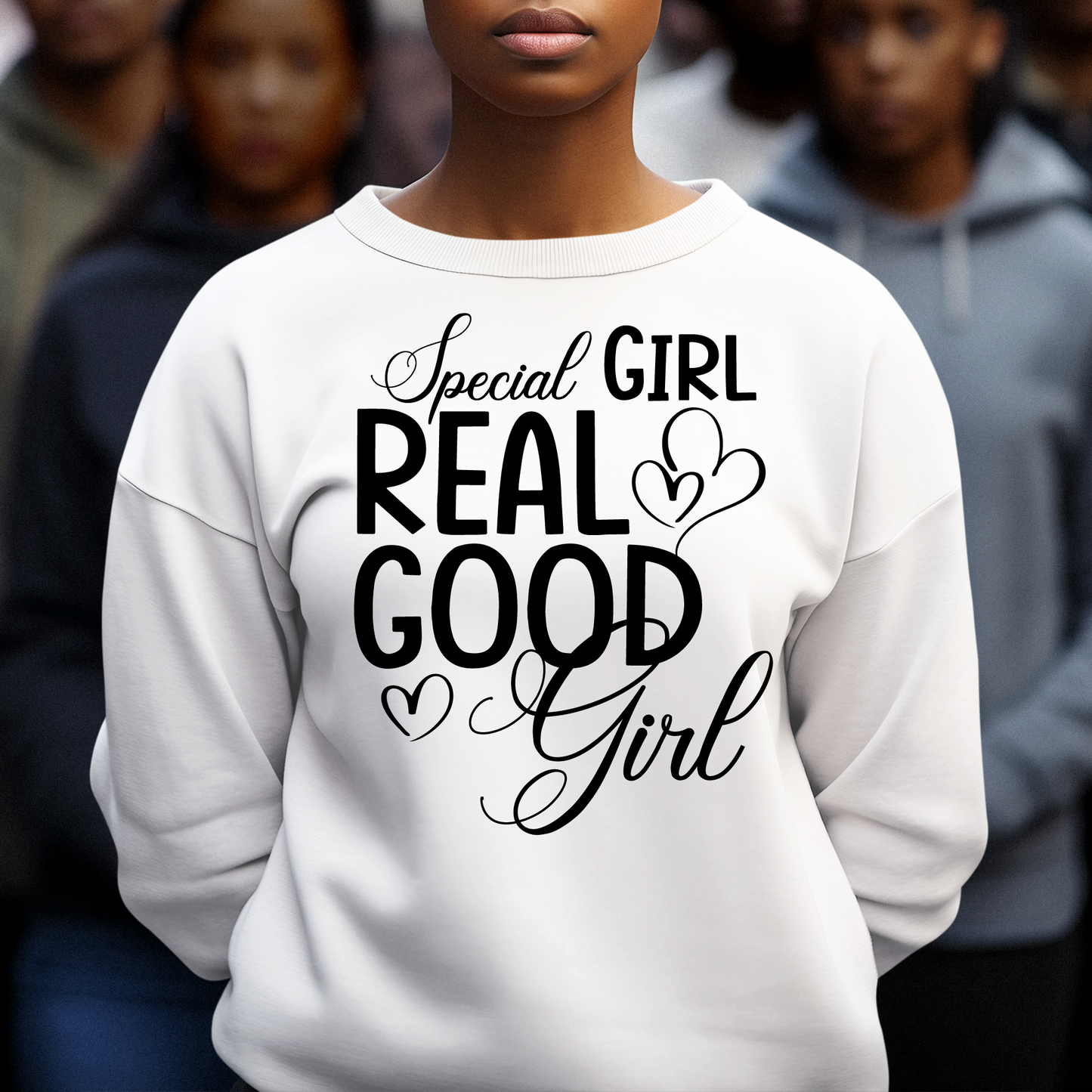 Special Girl Shirt, Real Good Girl T-Shirt, Special Girl Sweatshirt, Hoodie