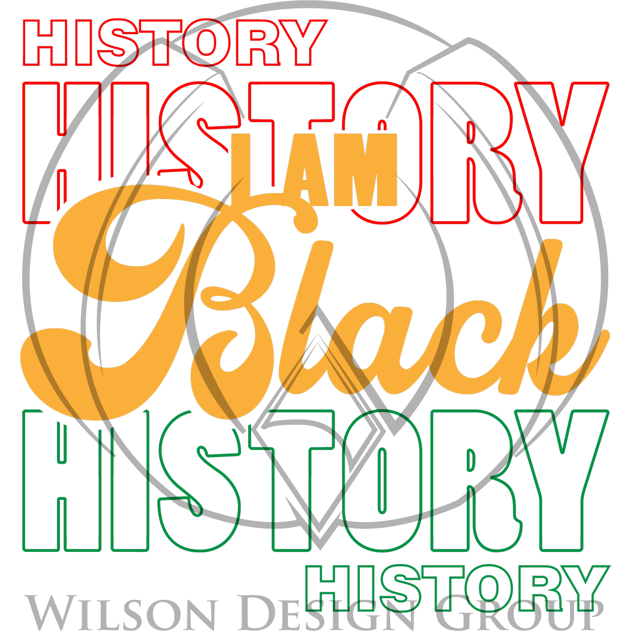 I Am Black History SVG - Wilson Design Group