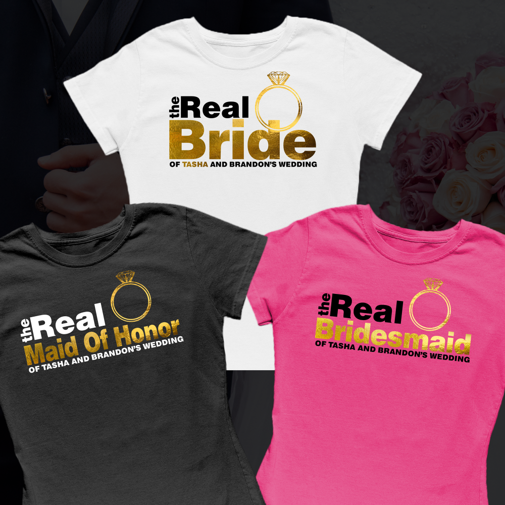 The Real Bride of the Wedding Bridal Party Shirts - Wilson Design Group