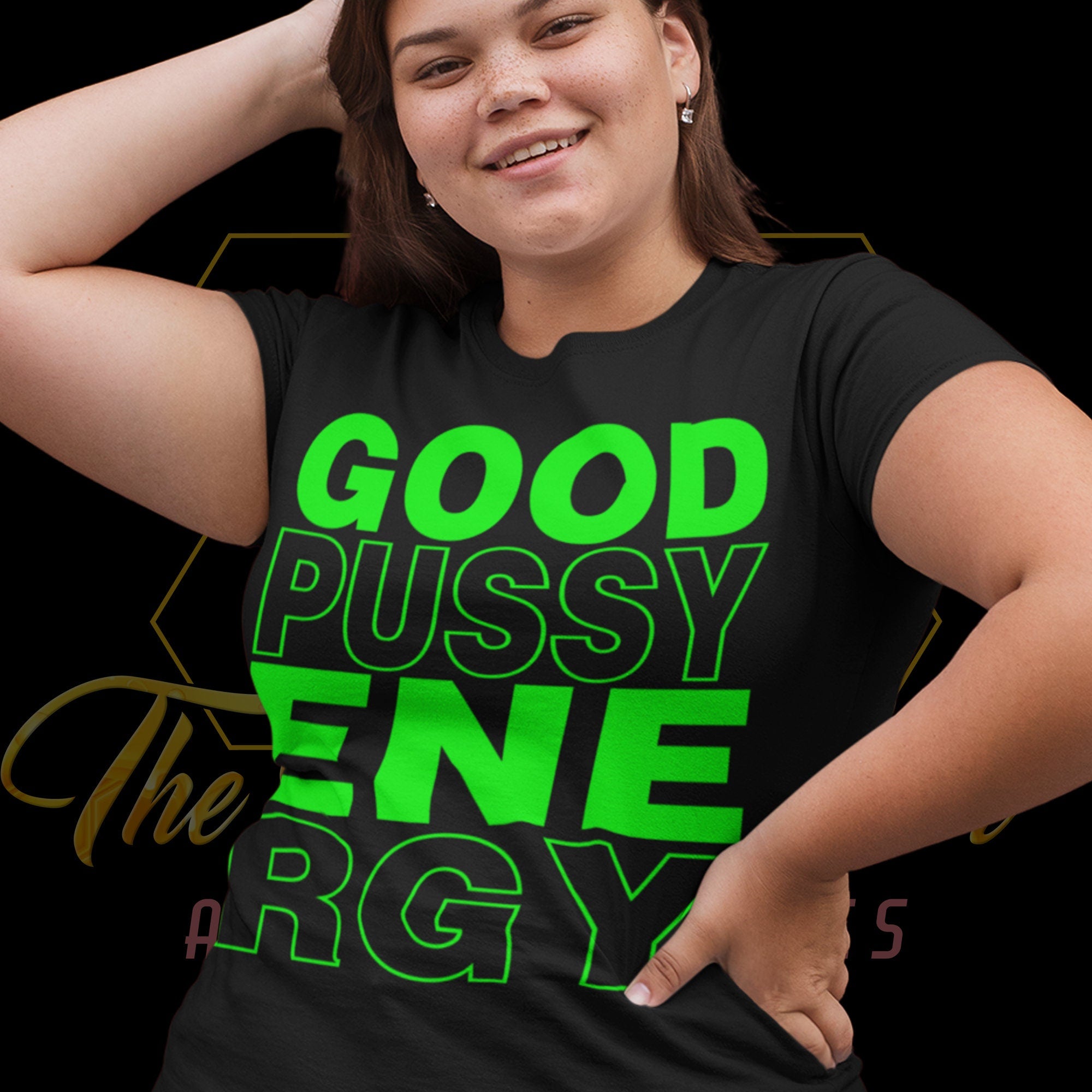 Good Pussy Energy T-Shirts