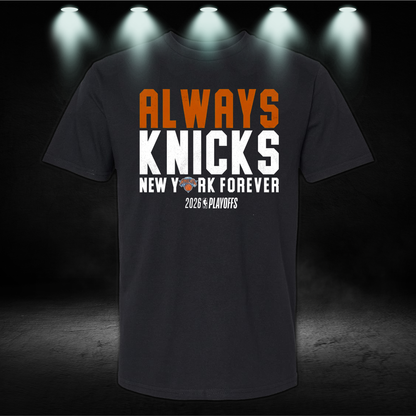 Always Knicks Playoff Shirt – New York Basketball Fan Graphic Tee