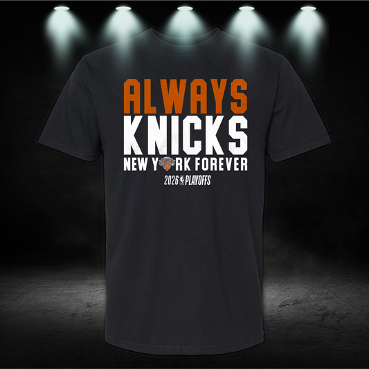 Always Knicks Playoff Shirt – New York Basketball Fan Graphic Tee