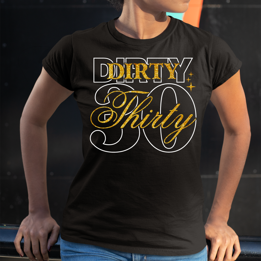 Dirty 30 Shirt, 30th Birthday T Shirt - Wilson Design Group