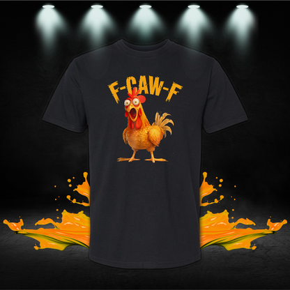 Funny F-Caw-F Meme Shirt | Graphic Chicken T-Shirt | Bird Pun Apparel