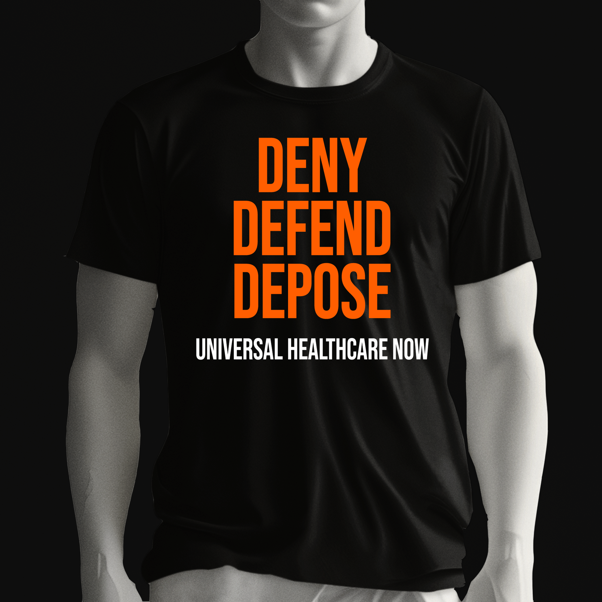 Deny Defend Depose Shirt - Universal Healthcare Now - Wilson Design Group