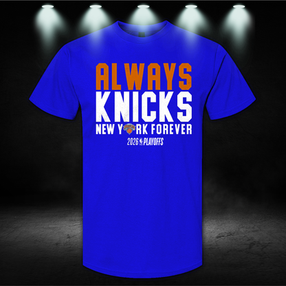 Always Knicks Playoff Shirt – New York Basketball Fan Graphic Tee