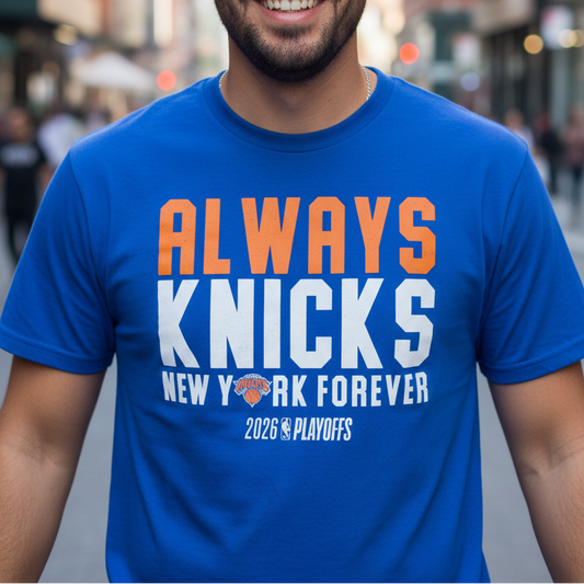 Always Knicks Playoff Shirt – New York Basketball Fan Graphic Tee