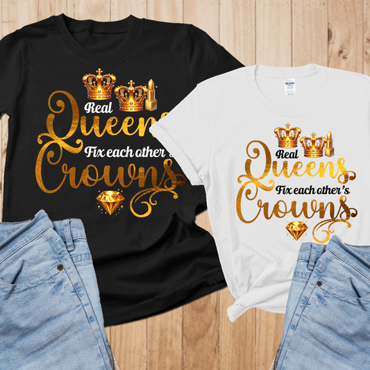 Real Queens Fix Each Other's Crown Shirt, Women Empowerment Shirt, Empowered Woman Shirt, Feminist Shirt, Crown Shirt, Women Tee - Wilson Design Group