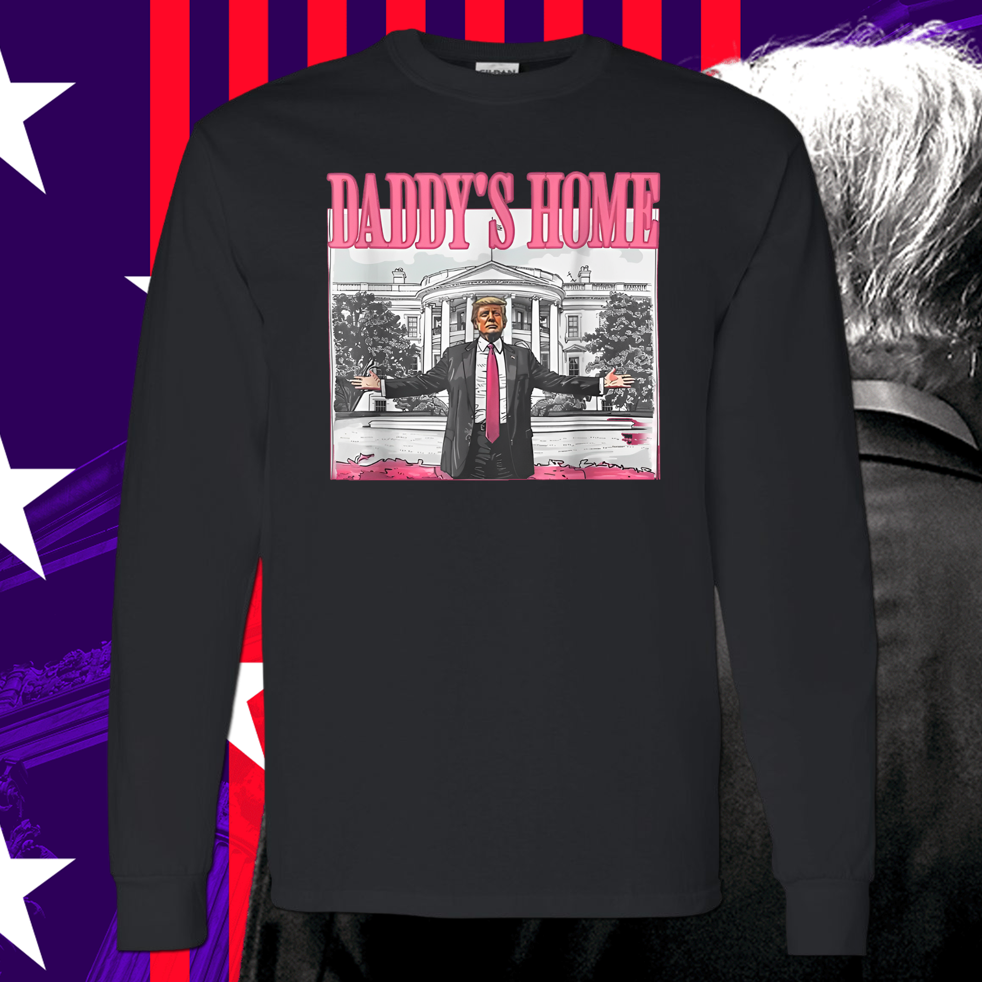 Trump Daddy's Home Shirt, Daddy's Home Trump Shirt - Wilson Design Group