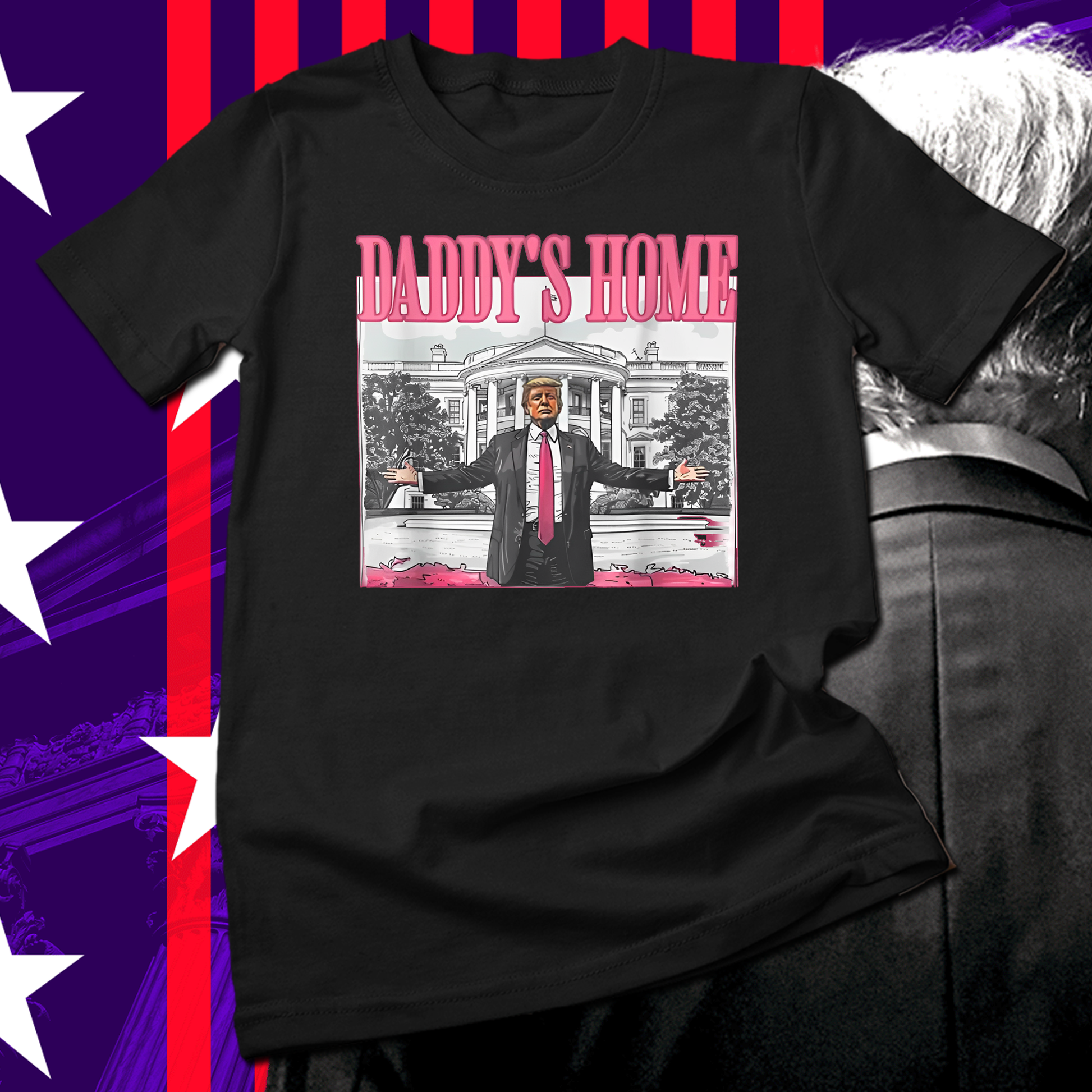 Trump Daddy's Home Shirt, Daddy's Home Trump Shirt - Wilson Design Group