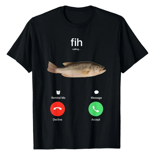 Fish Calling Funny Fishing T-Shirt - Angler Phone Call Screen Graphic Tee - Men's Fishing Gift - Remind Me Message Decline Accept Shirt