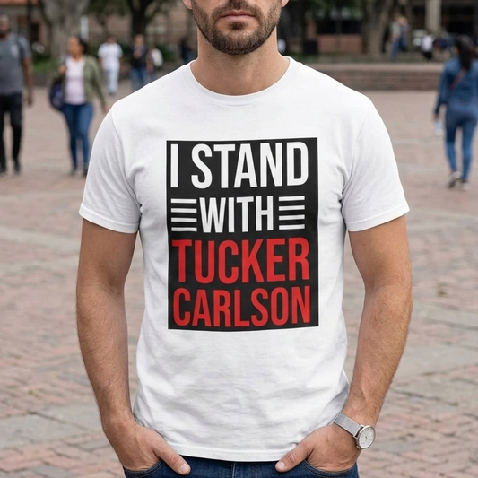 I Stand With Tucker Carlson T-Shirt - Conservative Political Support Graphic Tee - Unisex Short Sleeve Shirt