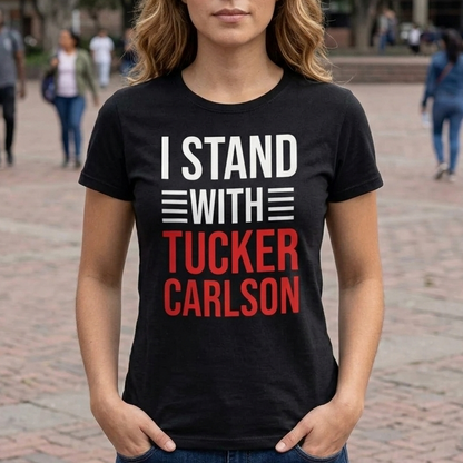 I Stand With Tucker Carlson T-Shirt - Conservative Political Support Graphic Tee - Unisex Short Sleeve Shirt
