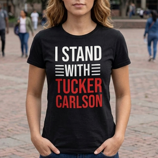I Stand With Tucker Carlson T-Shirt - Conservative Political Support Graphic Tee - Unisex Short Sleeve Shirt