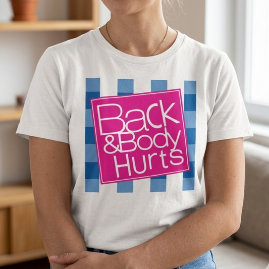 Back and Body Hurts Shirt, Funny Gym T-Shirt, Sarcastic Graphic Tee, Millennial Humor Workout Top, Funny Getting Older Gift, Unisex Comfy Tee