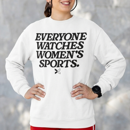 Everyone Watches Womens Sports, Women's Sports Supportive Shirt, Female Athlete, Feminist Shirt, Women's Rights