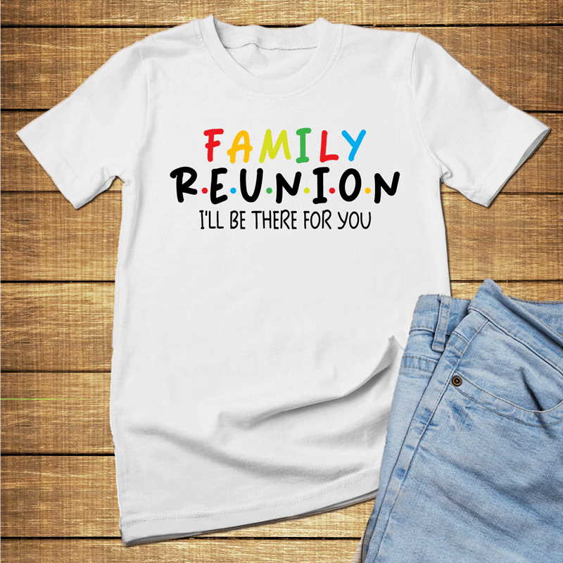FRIENDS I'll be there for you family reunion shirt, customized family reunion t shirts, Friends family shirts - Wilson Design Group
