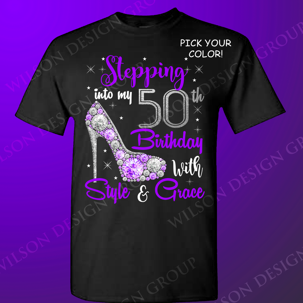 Stepping into my 40th Birthday with Style and Grace tshirt - Wilson Design Group