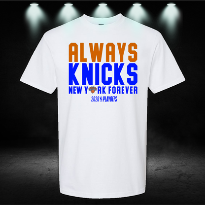 Always Knicks Playoff Shirt – New York Basketball Fan Graphic Tee