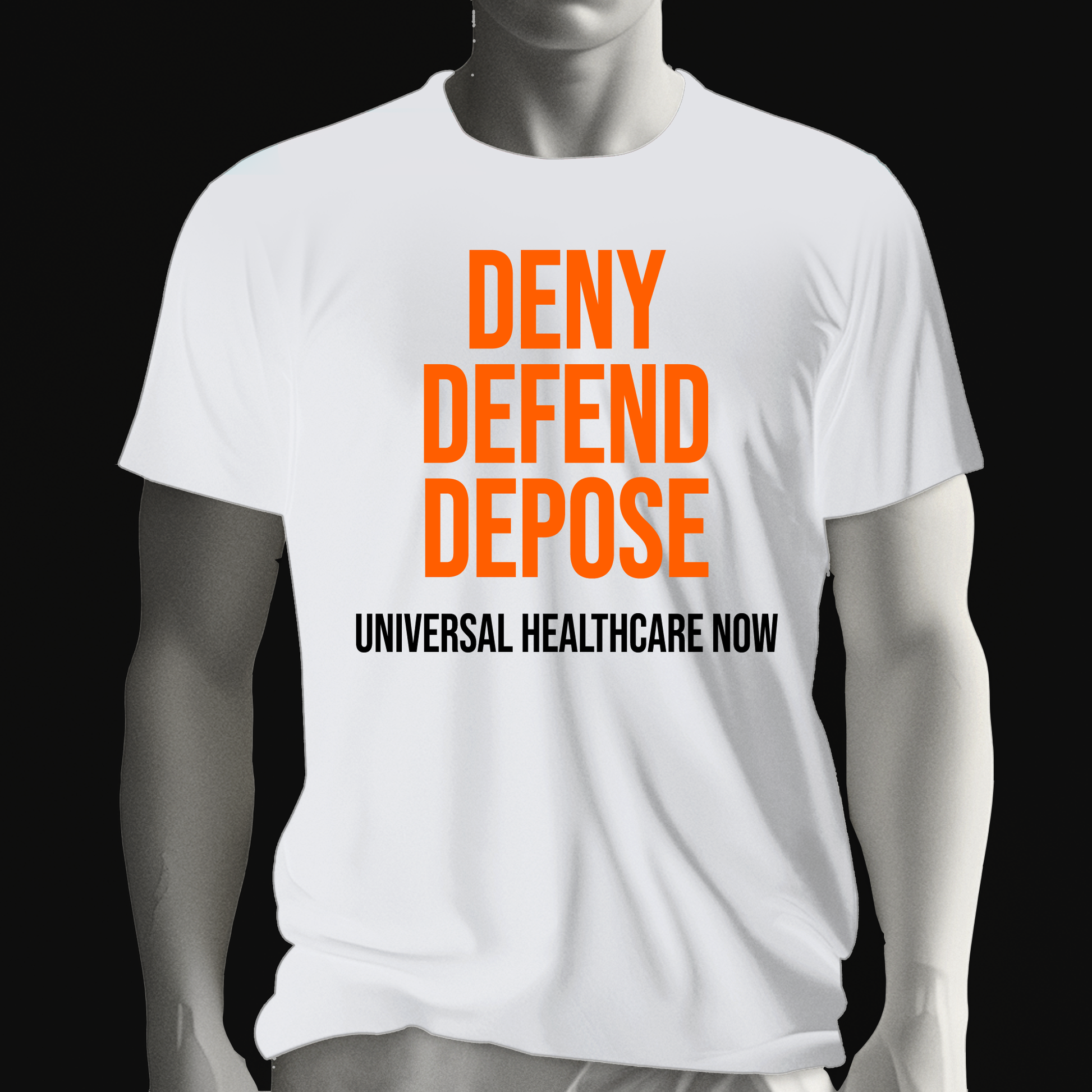 Deny Defend Depose Shirt - Universal Healthcare Now - Wilson Design Group