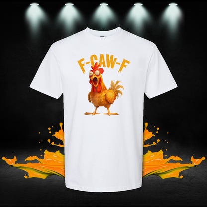Funny F-Caw-F Meme Shirt | Graphic Chicken T-Shirt | Bird Pun Apparel
