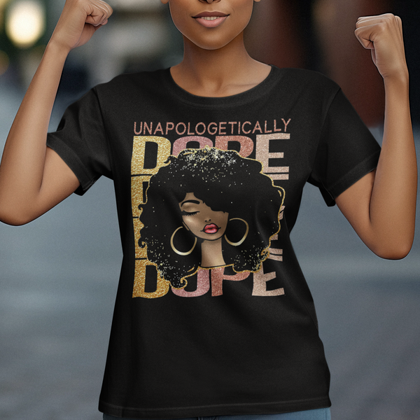 Unapologetically Dope Black Girl T shirt, black history shirt, black history month shirts - Wilson Design Group
