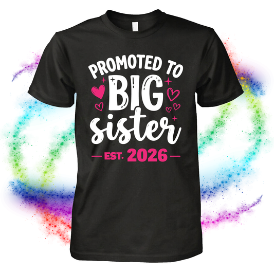 Promoted to Big Sister Shirt Est 2026 2027 | New Big Sister T-Shirt | Pregnancy Announcement Gift for Girls