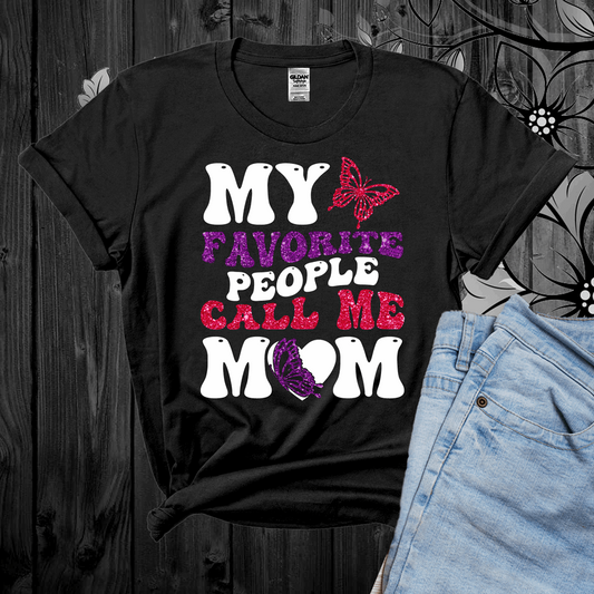 My favorite people call me mom t shirt with (no mess) pink and purple glitter, Call me mom shirt, Birthday Gift for Mom, Mothers Day gift - Wilson Design Group