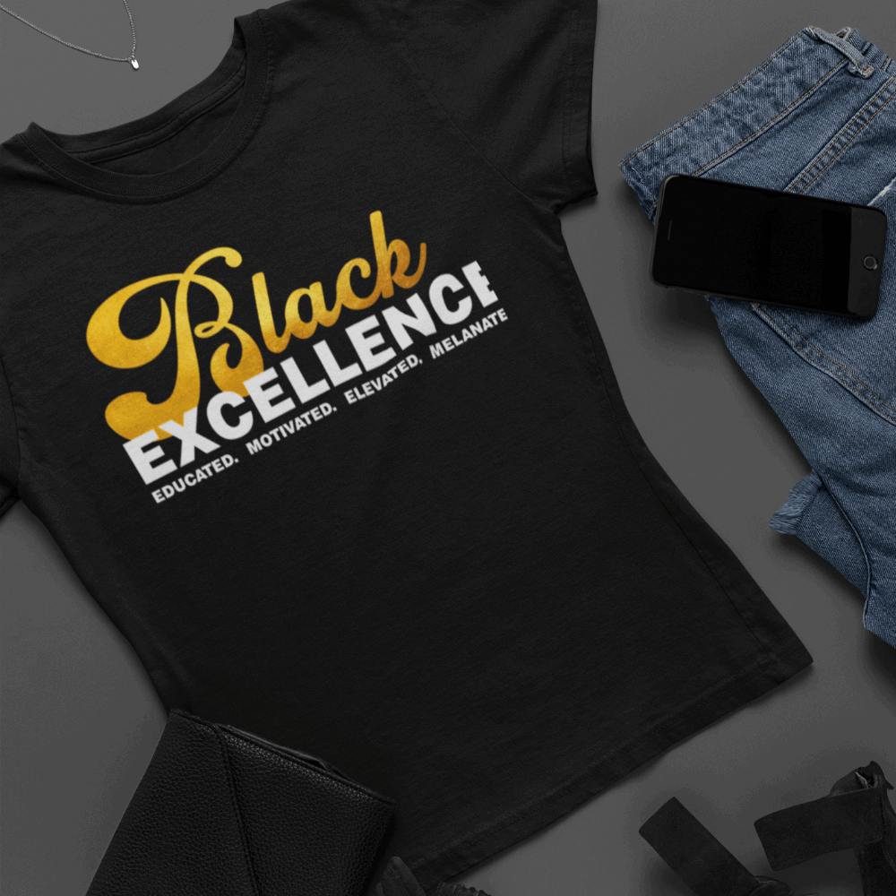 Black Excellence T-Shirt, Sweatshirt, Hoodie, , black history shirt, black history month shirts - Wilson Design Group