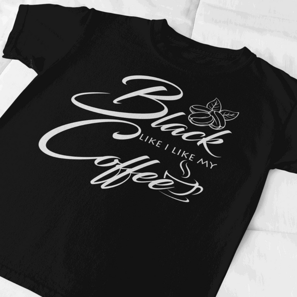 Black like I like my Coffee t shirt, black coffee tee - Wilson Design Group