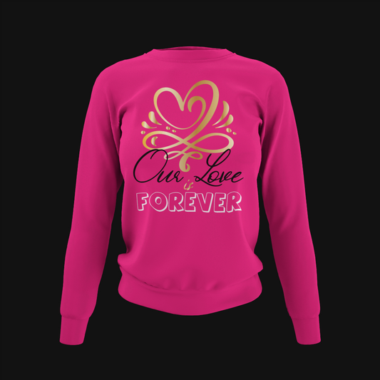 Our Love is Forever couple sweatshirt, Hoodie, T-Shirt, cheesy couple shirts, wife and hubby shirts - Wilson Design Group