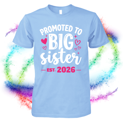 Promoted to Big Sister Shirt Est 2026 2027 | New Big Sister T-Shirt | Pregnancy Announcement Gift for Girls