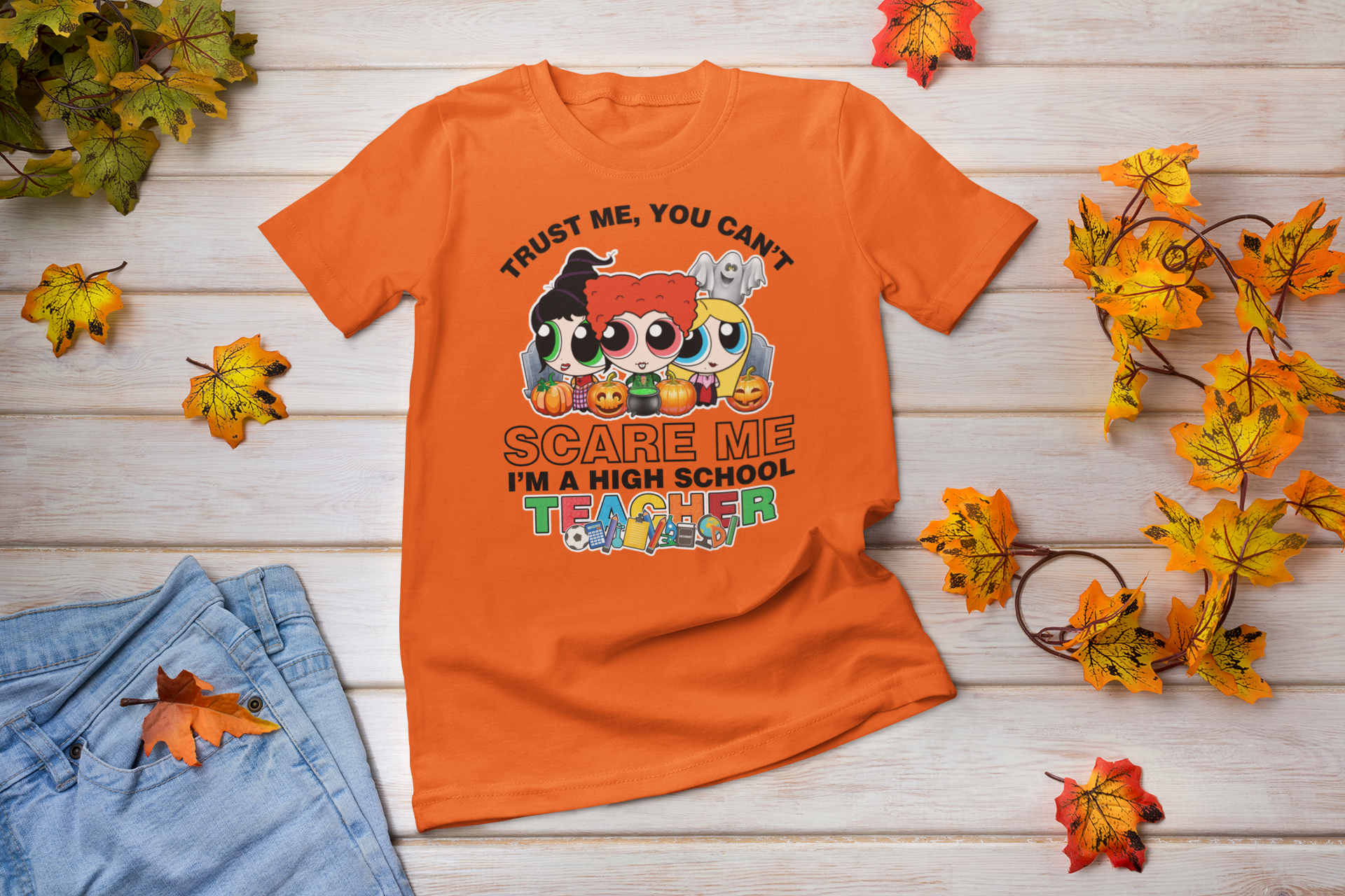 You Can't Scare Me High School Teacher Hocus Pocus halloween shirt - Wilson Design Group