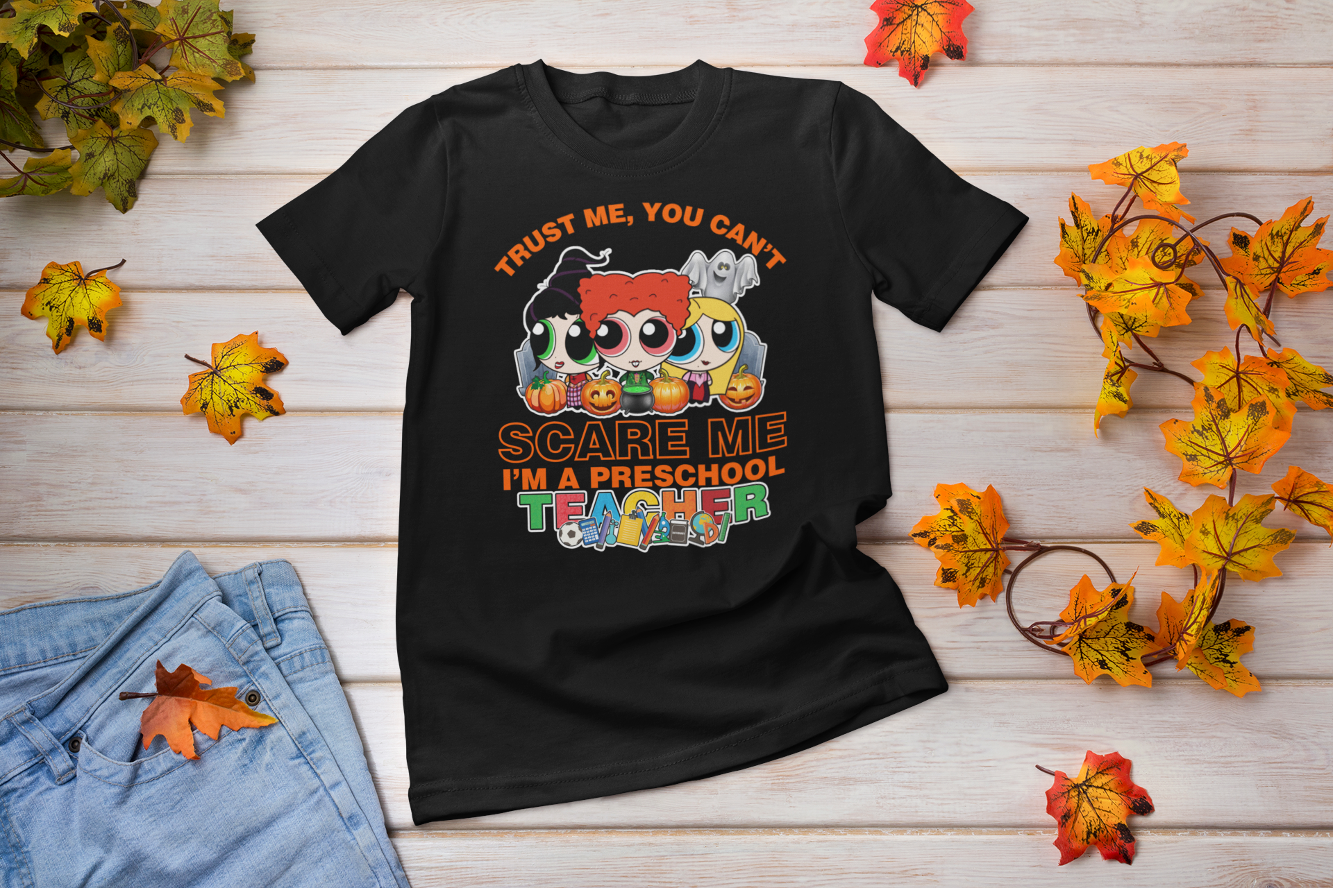 You Can't Scare Me Preschool Teacher Hocus Pocus halloween shirt - Wilson Design Group