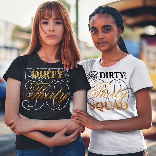 Dirty 30 Birthday t shirts, Birthday Entourage Shirts, Matching Birthday party shirts - Wilson Design Group