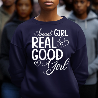 Special Girl Shirt, Real Good Girl T-Shirt, Special Girl Sweatshirt, Hoodie