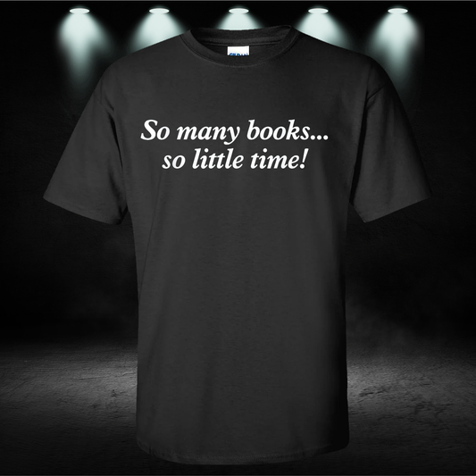 So Many Books So Little Time Shirt