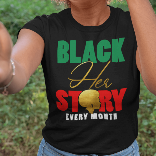 Black Her Story T-Shirt, Sweatshirt, Hoodie, , black history shirt, black history month shirts - Wilson Design Group